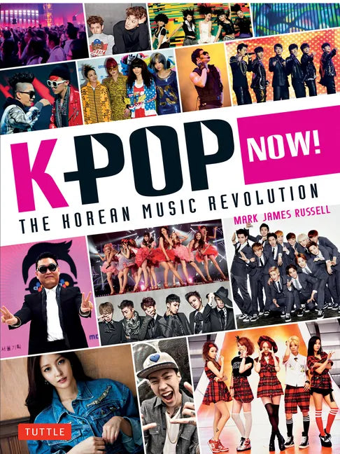 K-Pop Now!: The Korean Music Revolution - Paperback