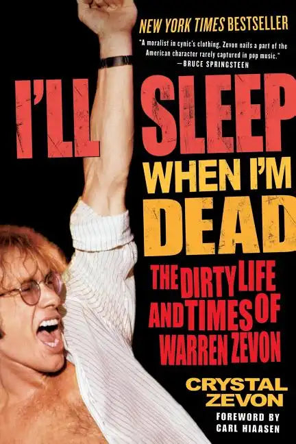 I'll Sleep When I'm Dead: The Dirty Life and Times of Warren Zevon - Paperback