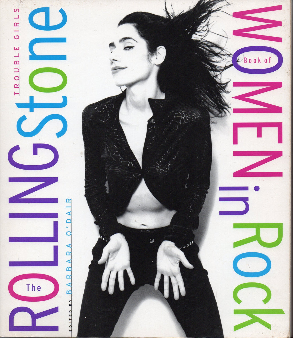 The Rolling Stone Book of Women in Rock: Trouble Girls by O'