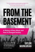 From the Basement: A History of Emo Music and How It Changed Society (Music History and Punk Rock Book, for Fans of Everybody Hurts, Smash!, and Nothi - Paperback