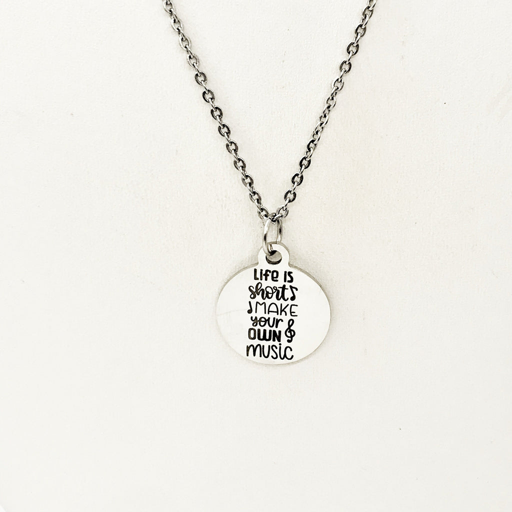 Encouraging Quote, Life Is Short Make Your Own Music Necklace, Motivational Quote, Motivate Her, Daughter Gift, Motivating Quote