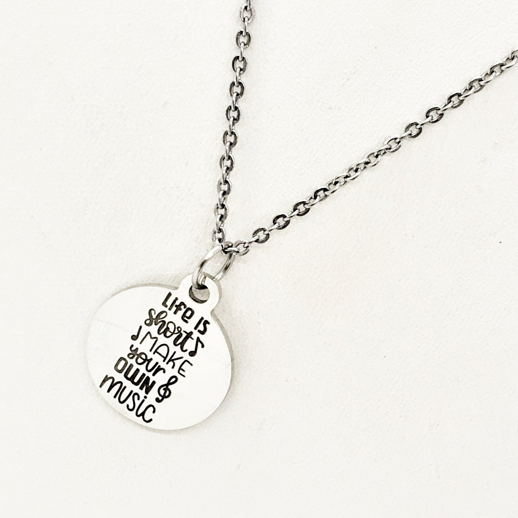 Encouraging Quote, Life Is Short Make Your Own Music Necklace, Motivational Quote, Motivate Her, Daughter Gift, Motivating Quote