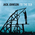 Jack Johnson - To the Sea | Mint (M) Mint (M)