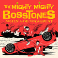 MIGHTY MIGHTY BOSSTONES When God Was Great (Opaque Yellow Vinyl) (Indie Exclusive) (2 Lp's) |