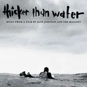 JACK JOHNSON and Various Artists - Thicker Than Water (Music From A Film By Jack Johnson Chris & Emmett Malloy) (180 Gram) (LP)
