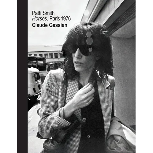 Patti Smith: Horses, Paris 1976 - Hardcover